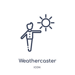 weathercaster icon from people outline collection. Thin line weathercaster icon isolated on white background.