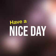 Have a nice day. Life quote with modern background vector