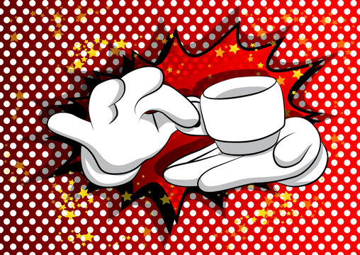 Vector cartoon hands holding a cup of coffee. Illustrated sign on comic book background.