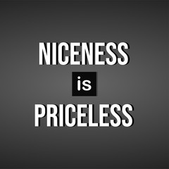 Niceness is Priceless. Life quote with modern background vector