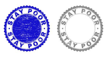 Grunge STAY POOR stamp seals isolated on a white background. Rosette seals with grunge texture in blue and gray colors. Vector rubber stamp imprint of STAY POOR tag inside round rosette.