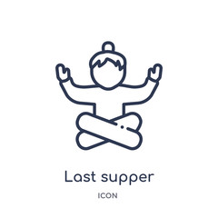 last supper icon from religion outline collection. Thin line last supper icon isolated on white background.