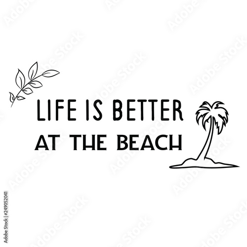 Life Is Better At The Beach Calligraphy Saying For Print