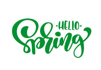 Green Calligraphy lettering phrase Hello Spring. Vector Hand Drawn Isolated text. sketch doodle design for greeting card, scrapbook, print