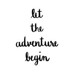 Let the adventure begin hand lettering