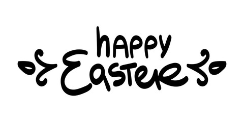 Happy Easter, hand-written permanent marker vector imitation lettering isolated on white background. Sketchy font quote for cards, prints, banners, posters. Spring religious holiday.