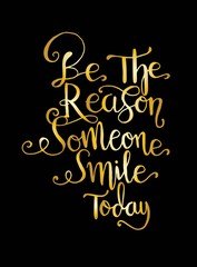 Quote Be the reason someone smiles today. Vector illustration - Vector