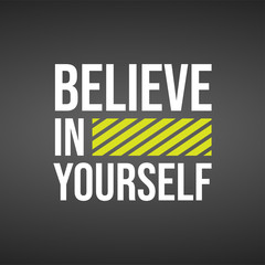believe in yourself. Life quote with modern background vector