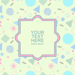 Pastel seamless pattern with geometric shapes and frame for your text. Vintage invitation template design, covers, cards. Vector illustration.