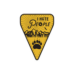 Hand drawn travel badge - I Hate People quote. Camping patch in monochrome style with mountains and bear track. Stock vector emblem isolated