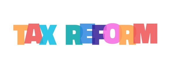 Tax reform word concept