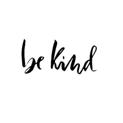 Be kind. Hand drawn brush lettering. Modern calligraphy. Ink vector illustration.