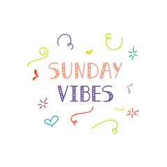 Sunday vibes. hand written lettering inscription positive quote. vector illustration