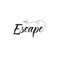 Escape phrase. lettering. motivational quote. Modern brush calligraphy.