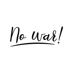 No war. Lettering. motivational quote. Modern brush calligraphy.