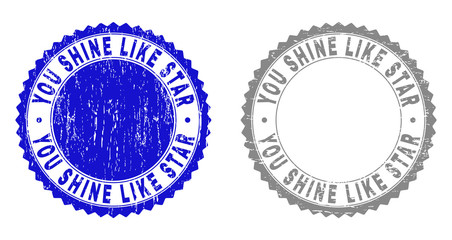 Grunge YOU SHINE LIKE STAR stamp seals isolated on a white background. Rosette seals with grunge texture in blue and gray colors.