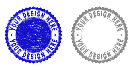Grunge YOUR DESIGN HERE stamp seals isolated on a white background. Rosette seals with grunge texture in blue and gray colors.