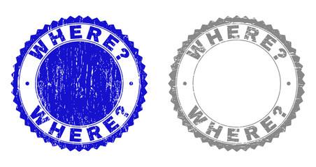 Obraz premium Grunge WHERE? stamp seals isolated on a white background. Rosette seals with grunge texture in blue and grey colors. Vector rubber overlay of WHERE? label inside round rosette.