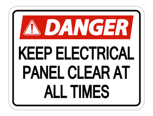 Danger Keep Electrical Panel Clear at all Times Sign on white background