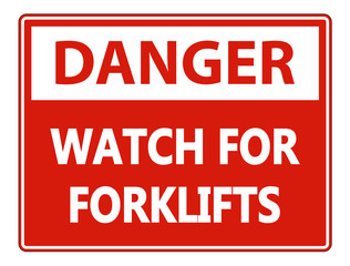 Danger Watch for Forklifts Sign on white background