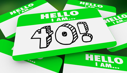 40 Forty Years Old Hello I Am Name Tag Birthday Party 3d Illustration
