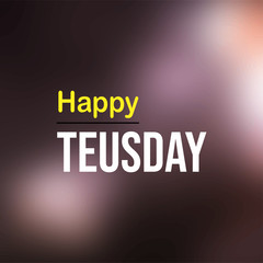happy tuesday. Life quote with modern background vector