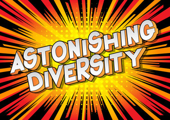 Astonishing Diversity - Vector illustrated comic book style phrase on abstract background.