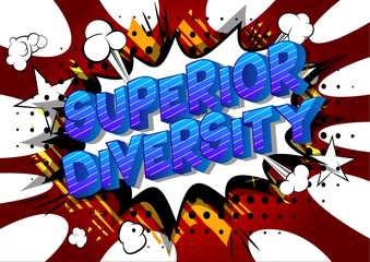 Superior Diversity - Vector illustrated comic book style phrase on abstract background.