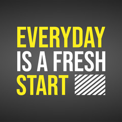 everyday is a fresh start. Life quote with modern background vector