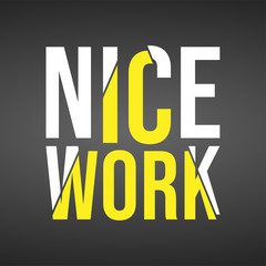 nice work. Life quote with modern background vector