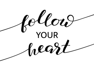 Follow your heart lettering. Romantic quote poster, card, invitation, flyer, template or banner.