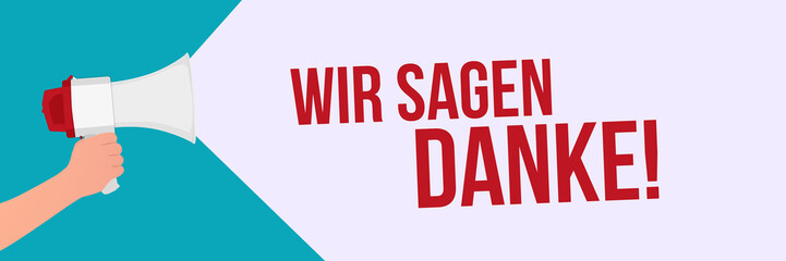 Megaphone in Hand Vector Banner - Wir sagen Danke