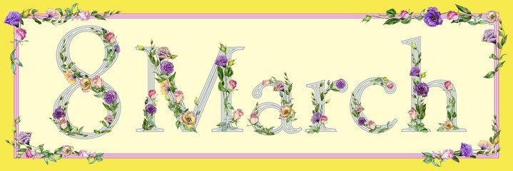 8 March greeting card. Sign 8 March decorated with beautiful rose and eustoma flowers in yellow floral frame. Illustration for international women's day.