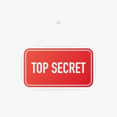 Top secret hanging sign on white background. Sign for door. Vector illustration.