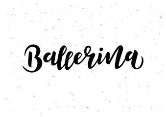 Ballerina  hand drawn lettering