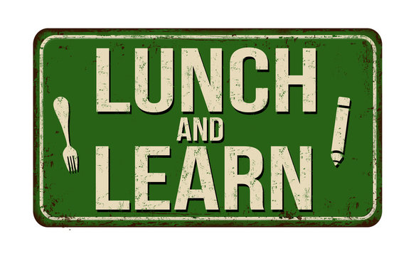 Lunch And Learn Vintage Rusty Metal Sign