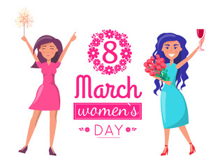 International womens day greeting card. Two girls with flowers, sparkler and glass of wine send congratulations, isolated 8 March lettering vector