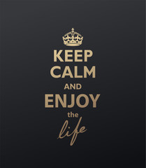 Keep Calm and Enjoy the life quotation. Golden version