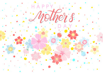 Happy Mothers Day typography.Happy Mothers Day - hand drawn lettering with flowers and colorful confetti background.Seasons greetings card perfect for prints,banners,invitations,special offer.