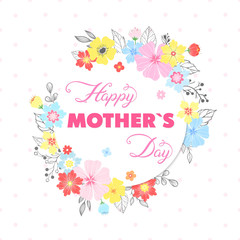 Happy Mothers Day typography.Happy Mothers Day - hand drawn lettering with floral elements,leaves and flowers.Seasons greetings card perfect for prints,banners,invitations,special offer and more.