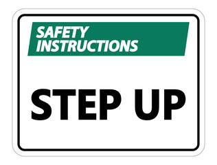 Obraz premium Safety instructions Step Up Wall Sign on white background
