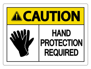 Caution Hand Protection Required Wall Sign on white background