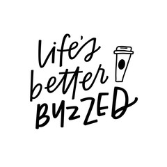 Life's Better Buzzed