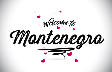 Montenegro Welcome To Word Text with Handwritten Font and Pink Heart Shape Design.