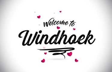 Windhoek Welcome To Word Text with Handwritten Font and Pink Heart Shape Design.