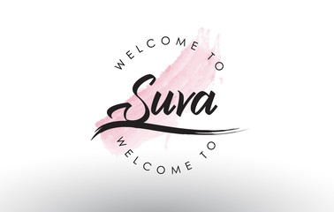 Fototapeta na wymiar Suva Welcome to Text with Watercolor Pink Brush Stroke