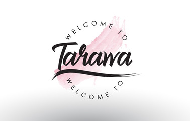 Tarawa Welcome to Text with Watercolor Pink Brush Stroke