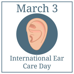 International Ear Care Day. March holiday calendar. March 3. Ear sketch. Health care vector illustration. Medical poster design.Protect your ears and hearing. Vector illustration.