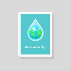 Greeting card with the Earth globe inside water drop. World Water Day concept