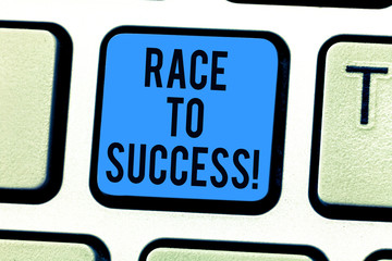 Conceptual hand writing showing Race To Success. Business photo text Competition for good development successful business Keyboard key Intention to create computer message idea